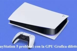 PlayStation 5 problemi con la GPU Grafica difettosa