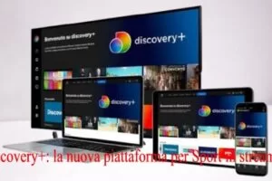 Discovery+: la nuova piattaforma per Sport in streaming