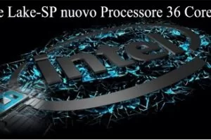 Intel Ice Lake-SP nuovo Processore 36 Core a 10nm