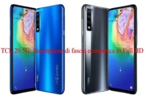 TCL 20 5G: Smartphone di fascia economica in Full HD