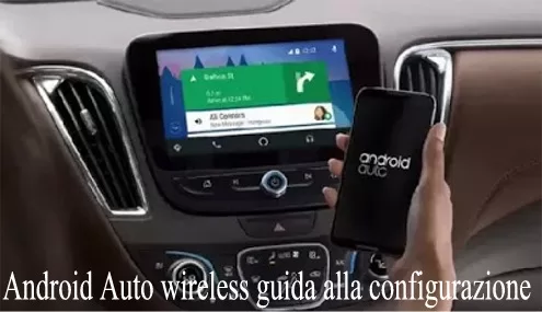 Android Auto wireless guida alla configurazione
