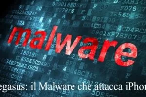 Pegasus: il Malware che attacca e spia Milioni di iPhone