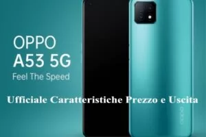 Oppo A53 5G: Ufficiale Caratteristiche Prezzo e Uscita