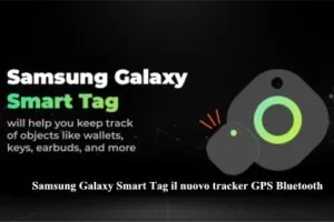 Samsung Galaxy Smart Tag il nuovo tracker GPS Bluetooth