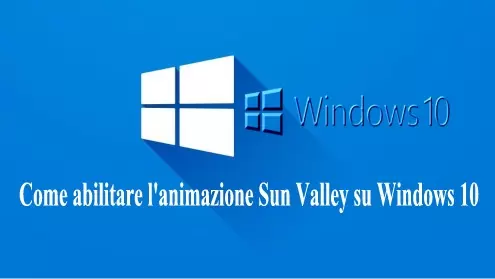 Come abilitare animazione Sun Valley su Windows 10