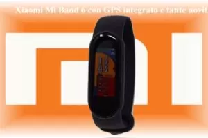 Xiaomi Mi Band 6 con GPS integrato e tante novità