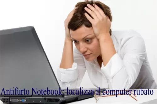 Antifurto Notebook: localizza il computer rubato e lo blocca