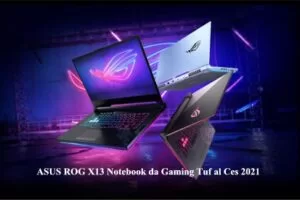 ASUS ROG X13 Notebook da Gaming Tuf al Ces 2021