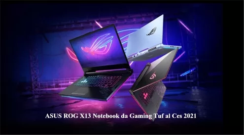 ASUS ROG X13 Notebook da Gaming Tuf al Ces 2021