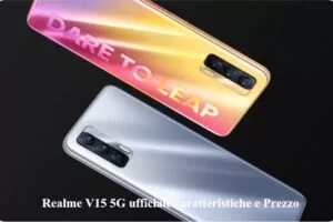 Realme V15 5G ufficiale caratteristiche e Prezzo