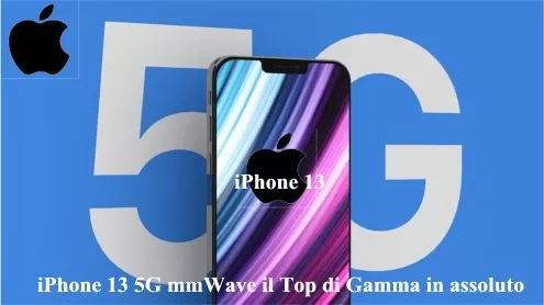 iPhone 13 5G mmWave il Top di Gamma in assoluto