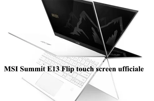 MSI Summit E13 Flip touch screen ufficiale al Ces 2021
