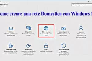 Come creare una rete Domestica con Windows 10