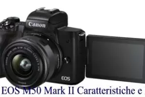 Canon EOS M50 Mark II Caratteristiche e Prezzo