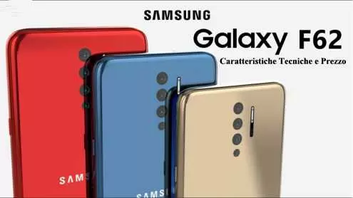 Samsung Galaxy F62: Caratteristiche Tecniche e Prezzo