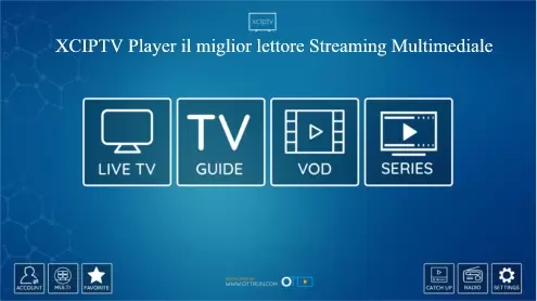 XCIPTV Player il miglior lettore Streaming Multimediale