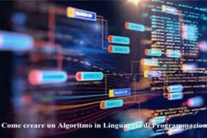 Come creare un Algoritmo in Linguaggio di Programmazione