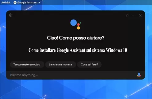 Come installare Google Assistant sul sistema Windows 10