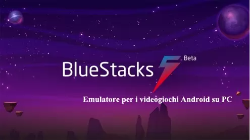 BlueStacks 5 emulatore per i videogiochi Android su PC