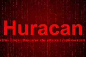 Virus Trojan Bancario Huracan attacca i conti correnti