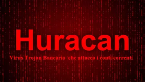 Virus Trojan Bancario Huracan attacca i conti correnti