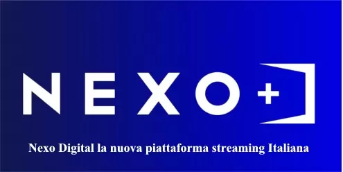 Nexo Digital la nuova piattaforma streaming Italiana