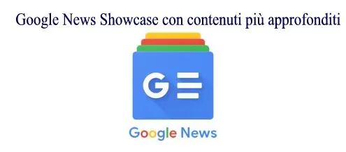 Google News Showcase con contenuti più approfonditi