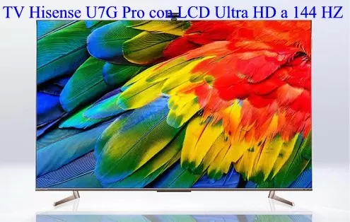 TV Hisense U7G Pro con LCD Ultra HD a 144 HZ Prezzo