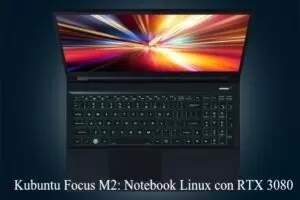 Kubuntu Focus M2: Notebook Linux con RTX 3080