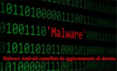 Malware Android camuffato da aggiornamento di sistema