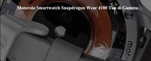 Motorola Smartwatch Snapdragon Wear 4100 Top di Gamma