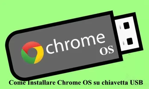 Come Installare Chrome OS su chiavetta USB