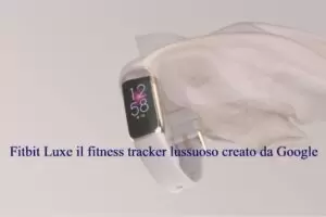 Fitbit Luxe il fitness tracker lussuoso creato da Google