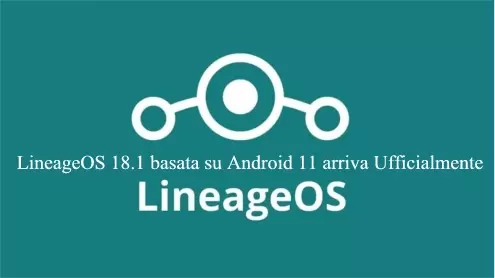 LineageOS 18.1 basata su Android 11 arriva Ufficialmente