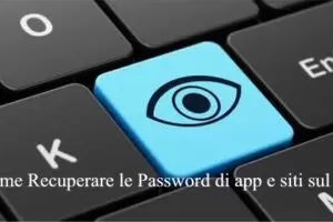 Come Recuperare le Password di app e siti sul PC