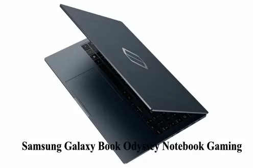 Samsung Galaxy Book Odyssey Notebook Gaming