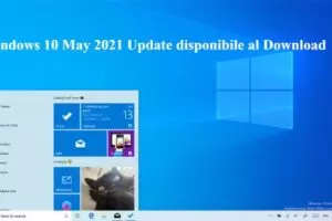 Windows 10 May 2021 Update disponibile al Download