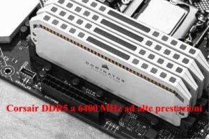 Corsair DDR5 a 6400 MHz ad alte prestazioni