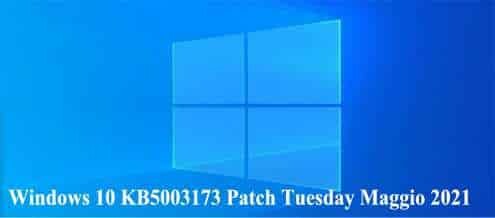 Windows 10 KB5003173 Patch Tuesday Maggio 2021