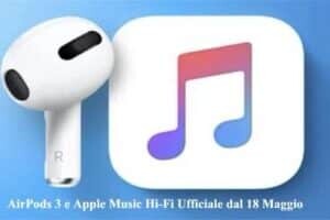 AirPods 3 e Apple Music Hi-Fi Ufficiale dal 18 Maggio