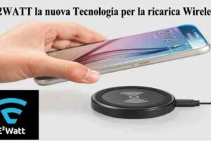 E2WATT la nuova Tecnologia per la ricarica Wireless