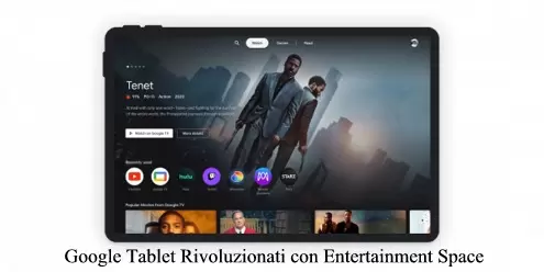 Google Tablet Rivoluzionati con Entertainment Space