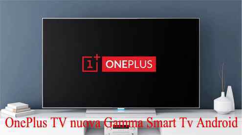 OnePlus TV nuova Gamma Smart Tv Android in Europa
