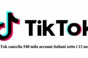 TikTok cancella 540 mila account italiani sotto i 13 anni