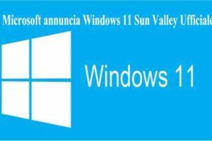 Microsoft annuncia Windows 11 Sun Valley Ufficiale