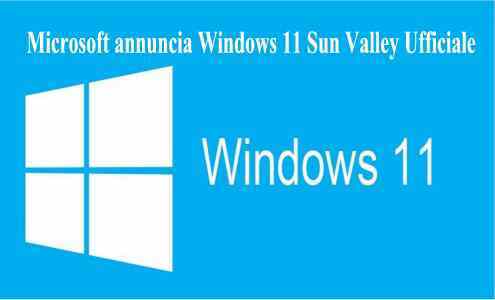 Microsoft annuncia Windows 11 Sun Valley Ufficiale