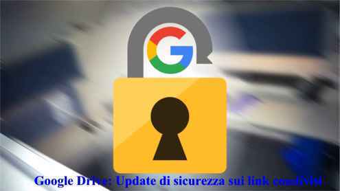 Google Drive: Update di sicurezza sui link condivisi