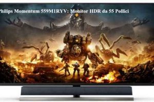 Philips Momentum 559M1RYV: Monitor HDR da 55 Pollici