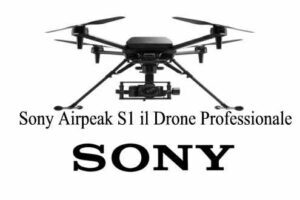 Sony Airpeak S1 il Drone Professionale con Fotocamere Alpha