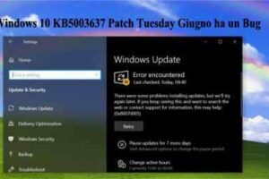 Windows 10 KB5003637 Patch Tuesday Giugno ha un Bug